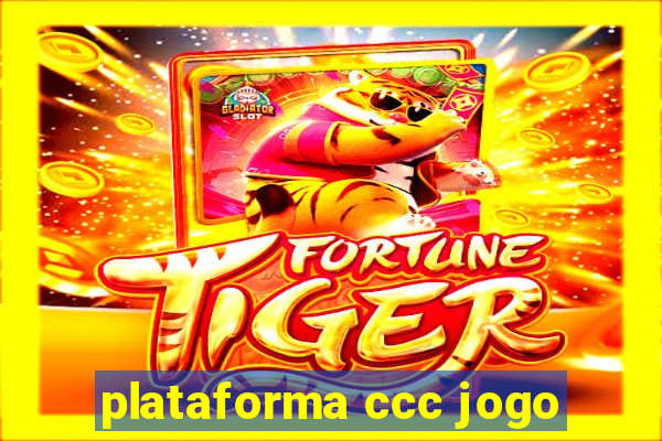 plataforma ccc jogo